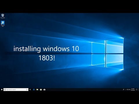 Installing Windows 10 version 1803!
