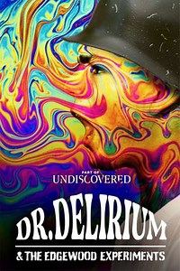 Dr. Delirium and the Edgewood Experiments (2022) - Movie