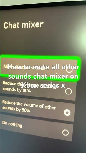 How to mute all other sounds chat mixer on Xbox series x