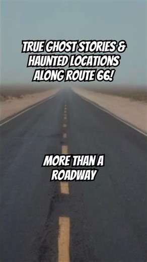 True Ghost Stories & Haunted Locations Along Route 66!