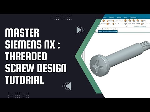 Ultimate Siemens NX Tutorial: Design Threaded Screws with Revolve, Threads, Chamfer & Radius | UG NX