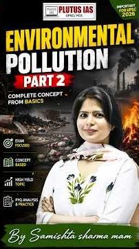 Environmental Pollution Part 2 by Samishta Ma’am | Complete Basics Explained | Plutus IAS