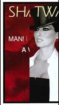 Man! I Feel Like a Woman! but every other beat is missing