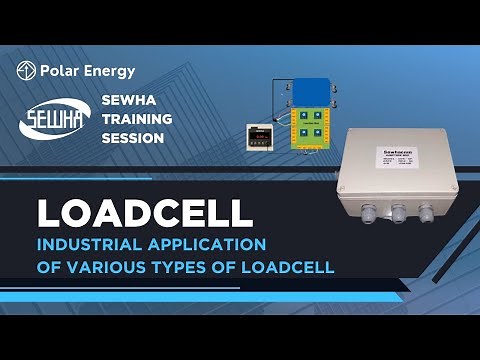 SEWHA Training Session - Industrial Application of Various Types of Loadcell