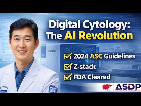 [ASDP Webinar] Digital Cytology: Challenges and Advancements | Dr. Yosep Chong