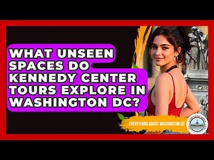 What Unseen Spaces Do Kennedy Center Tours Explore In Washington DC?
