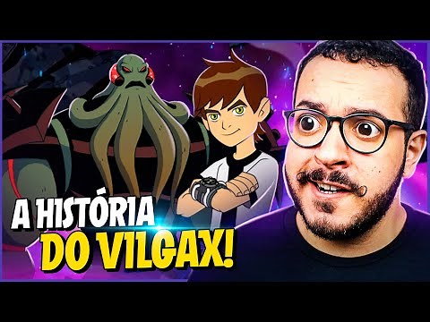 A INCRÍVEL HISTÓRIA DO VILGAX - BEN 10