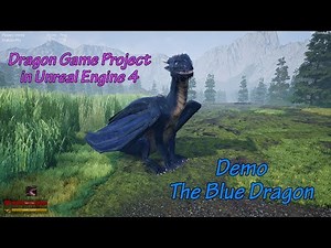 Dragon Game Project in UE4. Update 2 - The Blue dragon