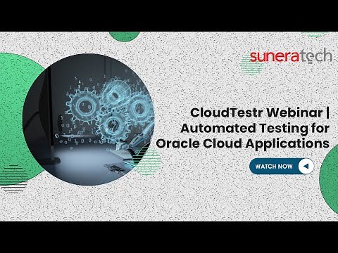 Automated Testing for Oracle Cloud Applications (Oracle HCM, ERP, SCM, EPM and EBS) | CloudTestr