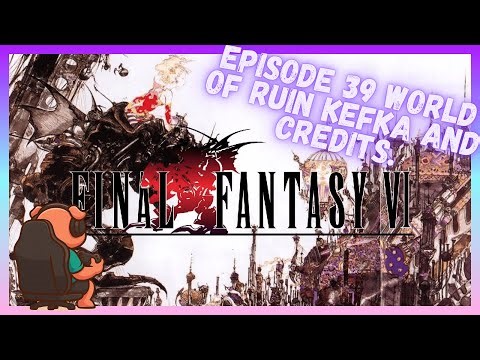 Final Fantasy VI – Episode 39: Final Battle vs Kefka + Ending (Pixel Remaster)
