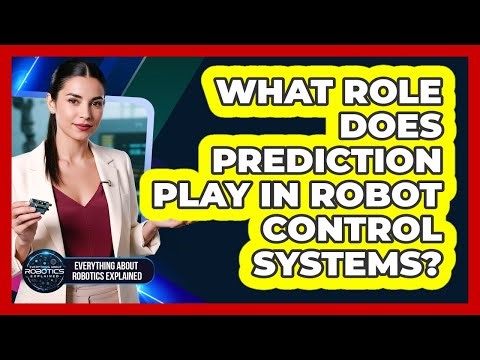 What Role Does Prediction Play In Robot Control Systems?