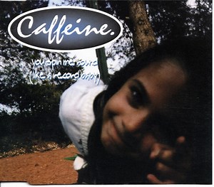Caffeine - You Spin Me Round (Like A Record Baby)