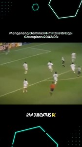 310K views · 6.5K reactions | Mengenang Dominasi Tim Italia di Liga Champions 2002/03 #championsleague #timitalia | Kickoff | Facebook