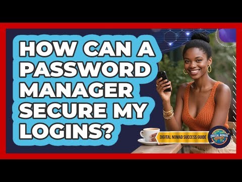 How Can A Password Manager Secure My Logins?