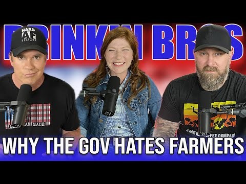 Why The Government Hates Farmers - Drinkin' Bros Podcast Episode 1230