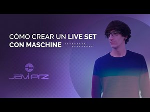 Cómo crear un LIVE SET con #MASCHINE 🎛️