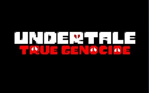 undertale：True Genocide(真正的屠杀）（UTtg）