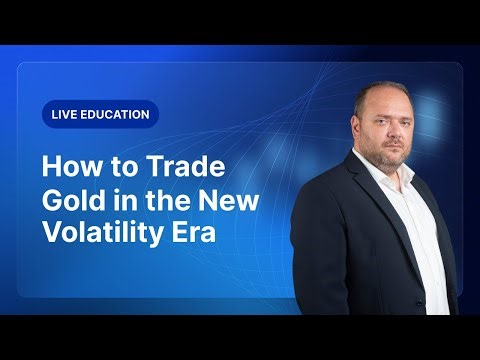 How to Trade Gold in the New Volatility Era - XM Live Education