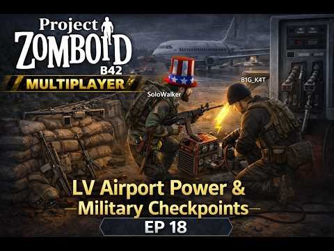 Project Zomboid B42 Multiplayer | LV Airport Power & Military Checkpoints – EP 18
