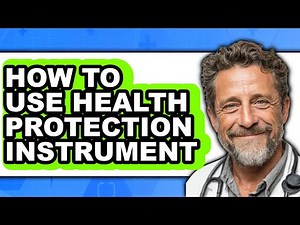 How to Use Health Protection Instrument - Full Guide