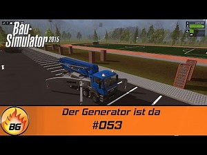 Bau-Simulator 2015 #053 | Der Generator ist da | Let's Play [HD]
