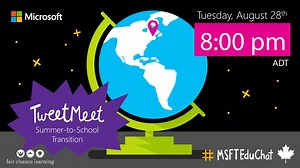 The Canadian TweetMeet for August is on its way! Join our team of edtech pros for a chat about the Summer-to-School transition: http://msft.social/9OGMEf | Microsoft in Education Canada