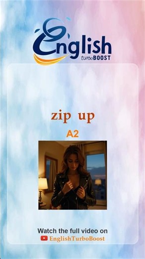 Zip up | A2 Phrasal Verb | #shorts