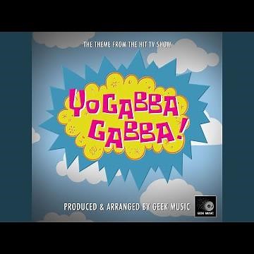 Yo Gabba Gabba! Main Theme (From "Yogabba Gabba!")