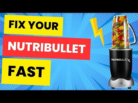 Nutribullet not working? Fix it yourself - 5 hacks