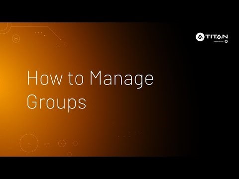 How to Manage Groups • Titan