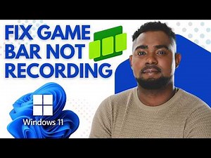 How To Fix Game Bar Not Recording in Windows 11 | Step-by-Step Troubleshooting Guide