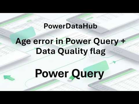 Age error in Power Query + Data Quality flag #powerquery