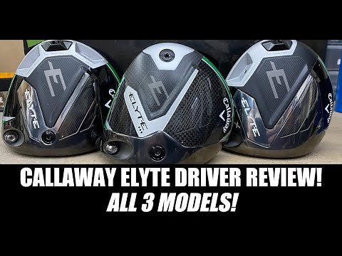 2025 Callaway Elyte Drivers Review – All 3 Models!