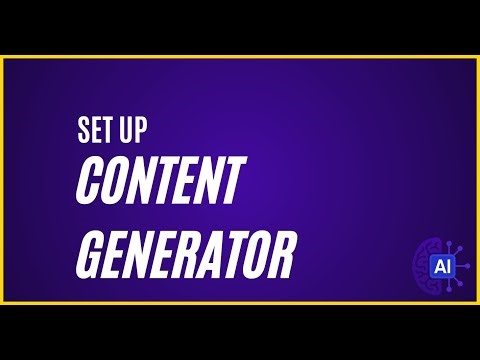 Content Engine 2.0: 7. Set Up Content Generator
