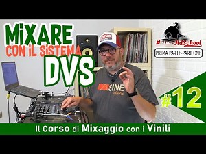 Mixare con il sistema DVS usando i vinili in Timecode - Ep12 (Parte 1)