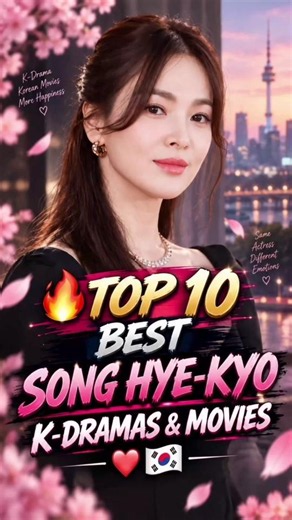 TOP 10 BEST SONG HYE-KYO K-DRAMAS & MOVIES🔥❤️#kdrama #kdramalover #romancekdrama #songhyekyo #shorts