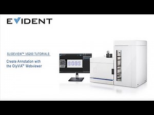 SLIDEVIEW™ VS200 Tutorials—Create Annotation with the OlyVIA™ Webviewer