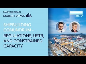 Shipbuilding conundrum: regulations, USTR, and constrained capacity