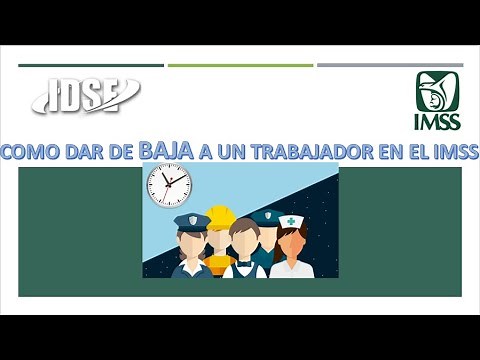 ¿Cómo Dar De Baja Un Trabajador En El IMSS? (IDSE) Fácil y Rápido 2021