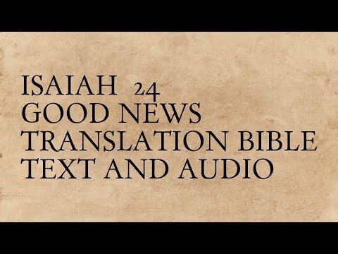 Isaiah 24 - Good News Translation Bible - Text And Audio