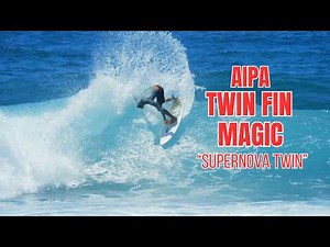 Aipa "Supernova Twin" Surfboard Review Ep 171
