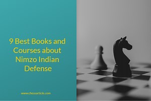 9 Best Books and Courses about Nimzo Indian Defense - chessarticle.com