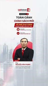 Đừng bỏ lỡ Webinar: Toàn cảnh chính sách mới về Thuế từ 01/7/2026 - Doanh nghiệp cần chuẩn bị gì?