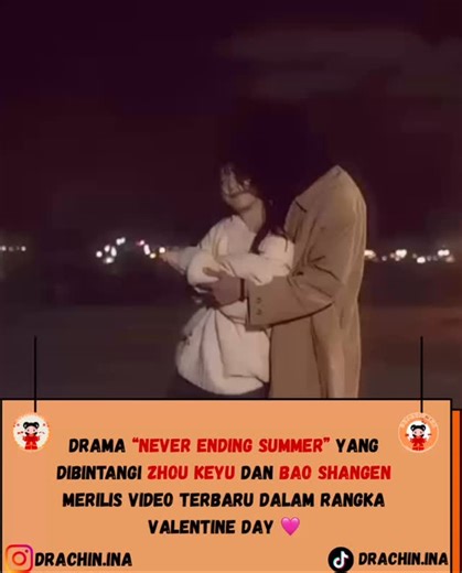 Drama China 🇨🇳🇮🇩 on Instagram: "Drama “Never Ending Summer” Yang Dibintangi zhou Keyu dan Bao Shangen Merilis Video Terbaru Dalam Rangka Valentine Day 🩷 #neverendingsummer #danielzhou #zhoukeyu #baoshangen #upcomingdrama #cdrama"