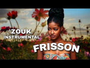 Zouk Love Instrumental "Frisson" - Kompa x Zouk Type Beat Instrumental [Zouk Instru]