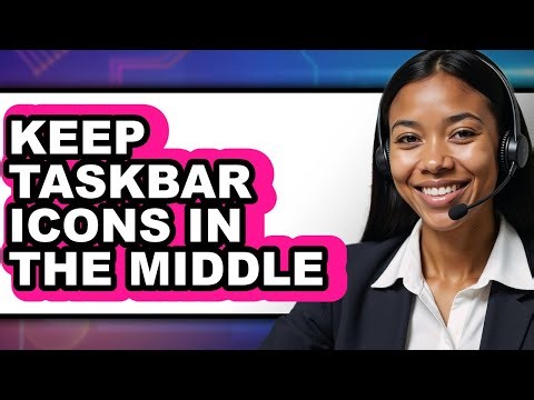 How to Keep Taskbar Icons in the Middle (only Way)