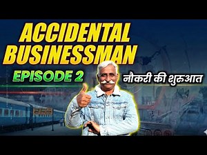 Accidental Businessman Episode 2 | Business Motivational Story | Most Important Advice For Business