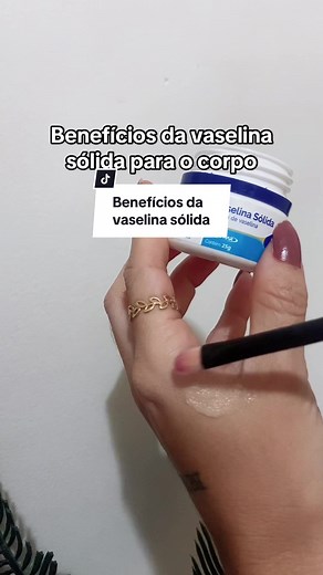 Benefícios da vaselina sólida para o corpo