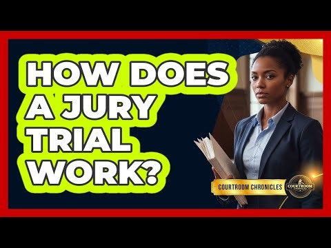 How Does a Jury Trial Work?