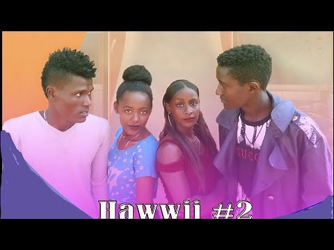 Fiilmii Afaan Oromoo Haaraa HAWWII 2 2020 Produced by LEKA ENTERTAINMENT